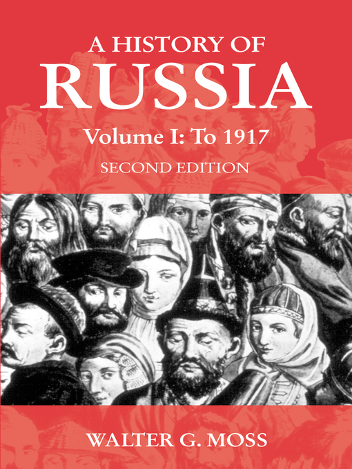 Title details for A History of Russia, Volume 1 by Walter G. Moss - Available